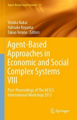 Abbildung von Nakai / Koyama | Agent-Based Approaches in Economic and Social Complex Systems VIII | 1. Auflage | 2015 | beck-shop.de