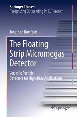 Abbildung von Bortfeldt | The Floating Strip Micromegas Detector | 1. Auflage | 2015 | beck-shop.de