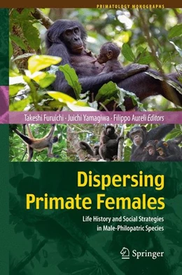 Abbildung von Furuichi / Yamagiwa | Dispersing Primate Females | 1. Auflage | 2015 | beck-shop.de
