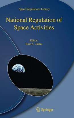 Abbildung von Jakhu | National Regulation of Space Activities | 1. Auflage | 2010 | beck-shop.de