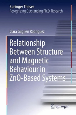 Abbildung von Guglieri Rodríguez | Relationship Between Structure and Magnetic Behaviour in ZnO-Based Systems | 1. Auflage | 2015 | beck-shop.de
