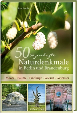 Abbildung von Franke | 50 sagenhafte Naturdenkmale in Berlin und Brandenburg | 1. Auflage | 2015 | beck-shop.de