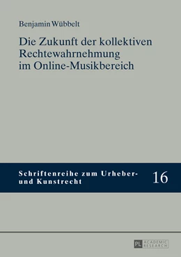 Abbildung von Wübbelt | Die Zukunft der kollektiven Rechtewahrnehmung im Online-Musikbereich | 1. Auflage | 2015 | 16 | beck-shop.de