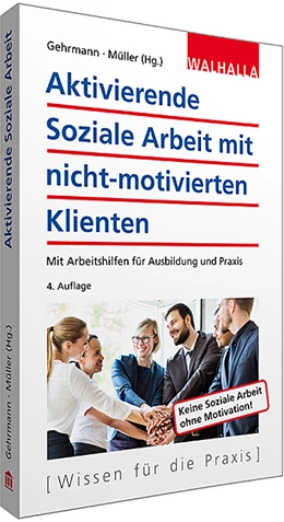Abbildung von Gehrmann / Müller | Aktivierende Soziale Arbeit mit nicht-motivierten Klienten | 4. Auflage | 2016 | beck-shop.de