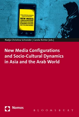 Abbildung von Schneider / Richter | New Media Configurations and Socio-Cultural Dynamics in Asia and the Arab World | 1. Auflage | 2015 | beck-shop.de