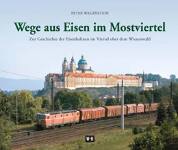 Abbildung von Wegenstein | Wege aus Eisen im Mostviertel | 1. Auflage | 2015 | beck-shop.de