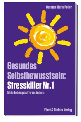 Abbildung von Poller | Gesundes Selbstbewusstsein: Stresskiller Nr. 1 | 1. Auflage | 2015 | beck-shop.de