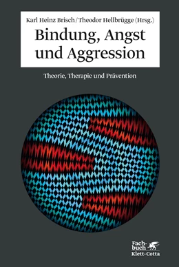 Abbildung von Brisch / Hellbrügge | Bindung, Angst und Aggression | 1. Auflage | 2015 | beck-shop.de