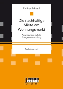 Abbildung von Rabsahl | Die nachhaltige Miete am Wohnungsmarkt: Auswirkungen auf die Ertragswertermittlung | 1. Auflage | 2015 | beck-shop.de