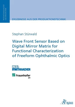 Abbildung von Stürwald | Wave Front Sensor Based on Digital Mirror Matrix for Functional Characterization of Freeform Ophthalmic Optics | 1. Auflage | 2015 | beck-shop.de