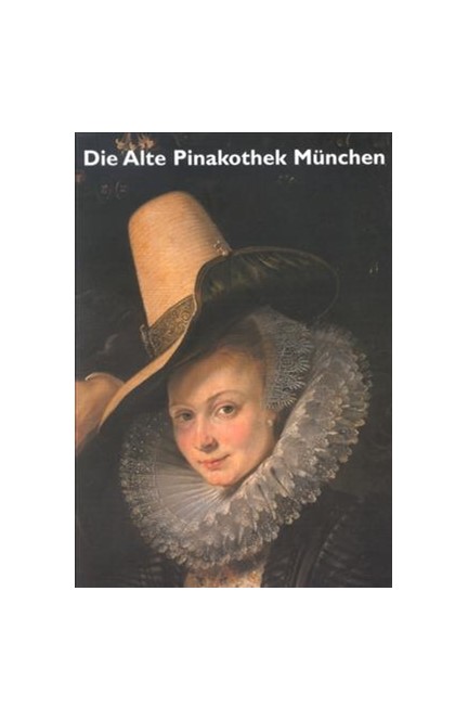 Cover: , Die Alte Pinakothek München