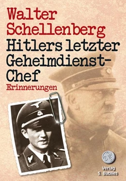 Abbildung von Schellenberg | Hitlers letzter Geheimdienstchef | 1. Auflage | 2015 | beck-shop.de