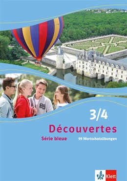 Abbildung von Découvertes Série bleue 3 und 4. 99 Wortschatzübungen. ab Klasse 7 | 1. Auflage | 2015 | beck-shop.de