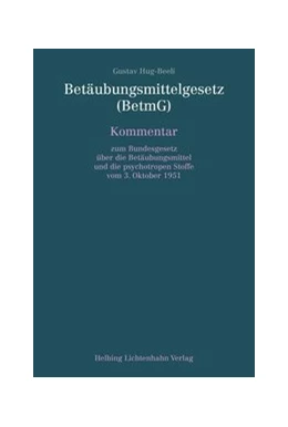 Abbildung von Hug-Beeli | Betäubungsmittelgesetz (BetmG) | 1. Auflage | 2016 | beck-shop.de