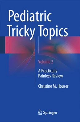 Abbildung von Houser | Pediatric Tricky Topics, Volume 2 | 1. Auflage | 2015 | beck-shop.de