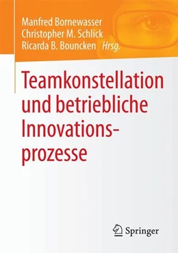 Abbildung von Bornewasser / Schlick | Teamkonstellation und betriebliche Innovationsprozesse | 1. Auflage | 2015 | beck-shop.de