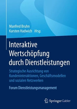 Abbildung von Bruhn / Hadwich | Interaktive Wertschöpfung durch Dienstleistungen | 1. Auflage | 2015 | beck-shop.de