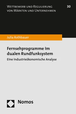 Abbildung von Rothbauer | Fernsehprogramme im dualen Rundfunksystem | 1. Auflage | 2015 | 30 | beck-shop.de