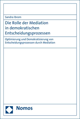 Abbildung von Ibrom | Die Rolle der Mediation in demokratischen Entscheidungsprozessen | 1. Auflage | 2015 | beck-shop.de