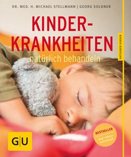 Abbildung von Soldner / Stellmann, Dr. med. | Kinderkrankheiten natürlich behandeln | 1. Auflage | 2014 | beck-shop.de