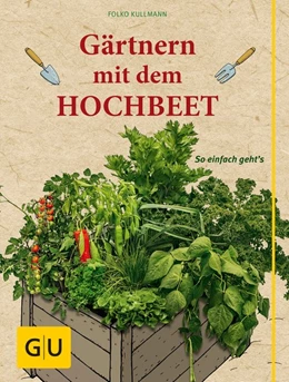 Abbildung von Kullmann | Gärtnern mit dem Hochbeet | 1. Auflage | 2015 | beck-shop.de