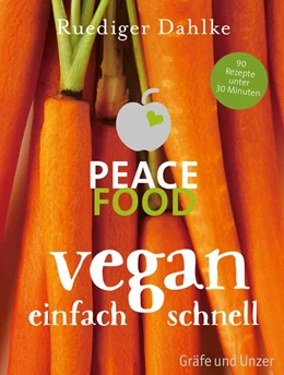 Abbildung von Dahlke | Peace Food - Vegan einfach schnell | 1. Auflage | 2015 | beck-shop.de