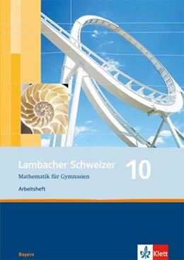 Abbildung von Lambacher Schweizer. 10. Schuljahr. Arbeitsheft plus Lösungsheft. Bayern | 1. Auflage | 2013 | beck-shop.de