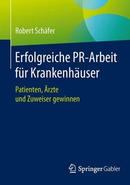Abbildung von Schäfer | Erfolgreiche PR-Arbeit für Krankenhäuser | 1. Auflage | 2015 | beck-shop.de