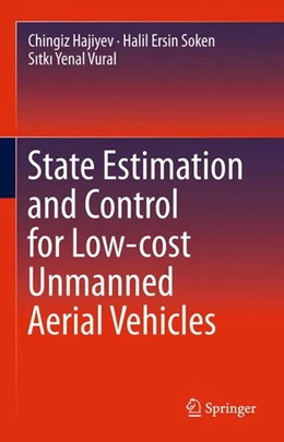 Abbildung von Hajiyev / Ersin Soken | State Estimation and Control for Low-cost Unmanned Aerial Vehicles | 1. Auflage | 2015 | beck-shop.de
