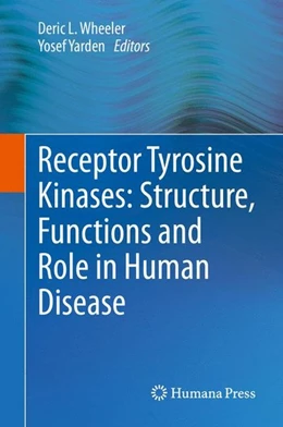 Abbildung von Wheeler / Yarden | Receptor Tyrosine Kinases: Structure, Functions and Role in Human Disease | 1. Auflage | 2014 | beck-shop.de