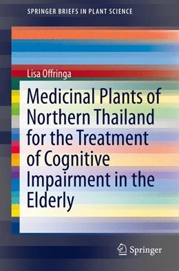 Abbildung von Offringa | Medicinal Plants of Northern Thailand for the Treatment of Cognitive Impairment in the Elderly | 1. Auflage | 2014 | beck-shop.de