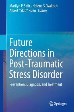 Abbildung von Safir / Wallach | Future Directions in Post-Traumatic Stress Disorder | 1. Auflage | 2014 | beck-shop.de