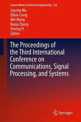 Abbildung von Mu / Liang | The Proceedings of the Third International Conference on Communications, Signal Processing, and Systems | 1. Auflage | 2015 | beck-shop.de