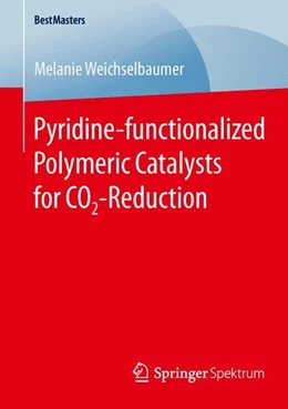 Abbildung von Weichselbaumer | Pyridine-functionalized Polymeric Catalysts for CO2-Reduction | 1. Auflage | 2015 | beck-shop.de