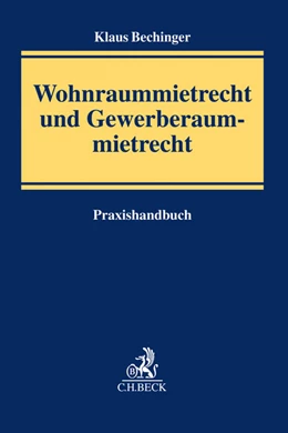 Abbildung von Bechinger | Wohnraummietrecht und Gewerberaummietrecht | 1. Auflage | 2016 | beck-shop.de