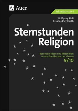 Abbildung von Rieß / Schlereth | Sternstunden Religion, Klasse 9/10 | 1. Auflage | 2018 | beck-shop.de
