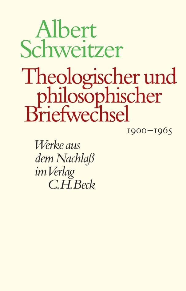 Cover: Schweitzer, Albert / Zager, Werner / Gräßer, Erich, Theologischer und philosophischer Briefwechsel 1900-1965