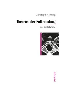 Abbildung von Henning | Theorien der Entfremdung zur Einführung | 1. Auflage | 2015 | beck-shop.de