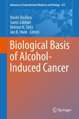 Abbildung von Vasiliou / Zakhari | Biological Basis of Alcohol-Induced Cancer | 1. Auflage | 2014 | beck-shop.de