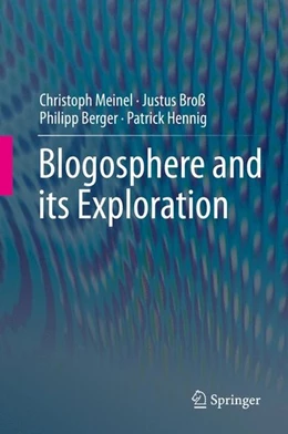 Abbildung von Meinel / Broß | Blogosphere and its Exploration | 1. Auflage | 2015 | beck-shop.de