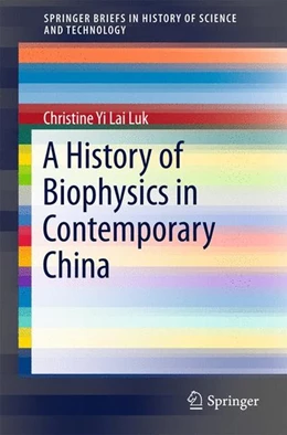 Abbildung von Luk | A History of Biophysics in Contemporary China | 1. Auflage | 2015 | beck-shop.de