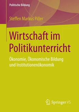 Abbildung von Piller | Wirtschaft im Politikunterricht | 1. Auflage | 2015 | beck-shop.de