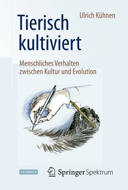 Abbildung von Kühnen | Tierisch kultiviert - Menschliches Verhalten zwischen Kultur und Evolution | 1. Auflage | 2015 | beck-shop.de