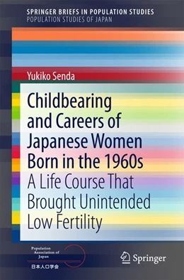 Abbildung von Senda | Childbearing and Careers of Japanese Women Born in the 1960s | 1. Auflage | 2015 | beck-shop.de