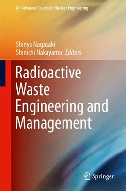 Abbildung von Nagasaki / Nakayama | Radioactive Waste Engineering and Management | 1. Auflage | 2015 | beck-shop.de