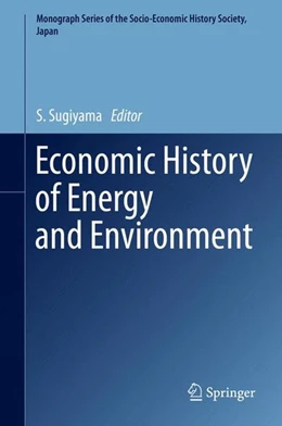 Abbildung von Sugiyama | Economic History of Energy and Environment | 1. Auflage | 2015 | beck-shop.de