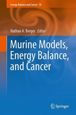 Abbildung von Berger | Murine Models, Energy Balance, and Cancer | 1. Auflage | 2015 | beck-shop.de