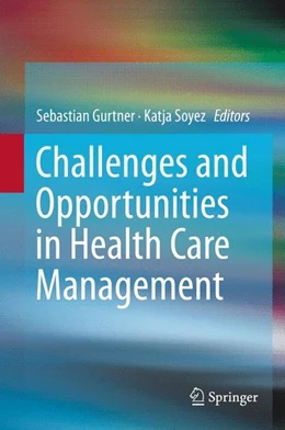 Abbildung von Gurtner / Soyez | Challenges and Opportunities in Health Care Management | 1. Auflage | 2014 | beck-shop.de