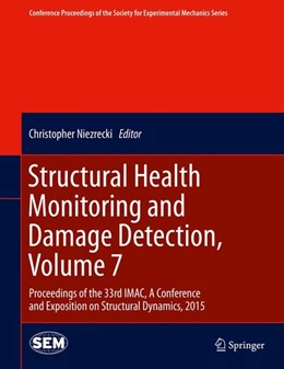 Abbildung von Niezrecki | Structural Health Monitoring and Damage Detection, Volume 7 | 1. Auflage | 2015 | beck-shop.de