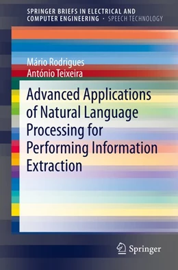 Abbildung von Rodrigues / Teixeira | Advanced Applications of Natural Language Processing for Performing Information Extraction | 1. Auflage | 2015 | beck-shop.de